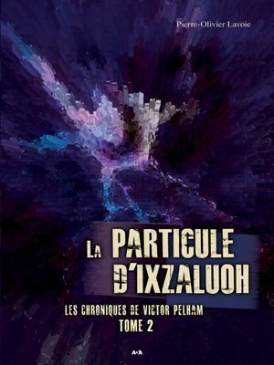cover image of La particule d'Ixzaluoh